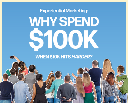 Experiential Marketing: Why Spend $100K When $10K Hits Harder?